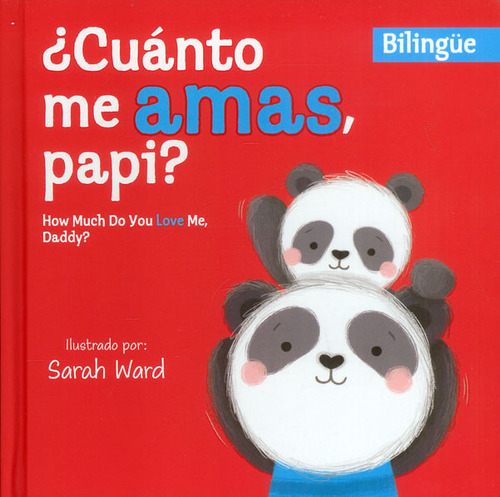 Cuánto Me Amas, Papi?: How Much Do You Love Me Daddy, De Sarah Ward. Editorial Sin Fronteras Grupo Editorial, Tapa Dura, Edición 2021 En Inglés