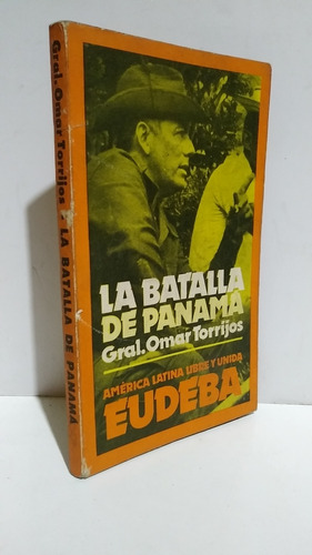 Batalla Panama Torrijos América Latina Libre Unida Eudeba