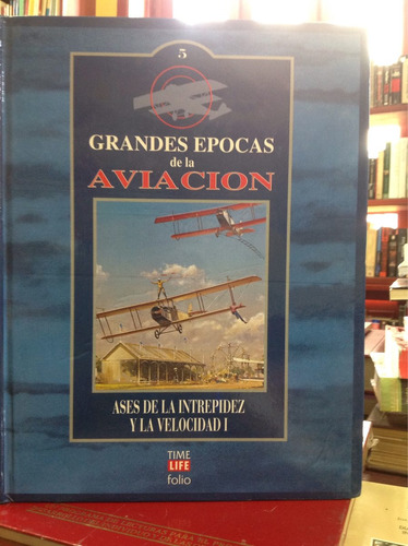 Grandes Épocas De La Aviación. Ases De La Intrepidez 1 Y 2.