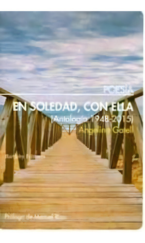 En Soledad, Con Ella, De Angelina Gatell Comas. Editorial Bartleby Editores,s.l, Tapa Blanda En Español