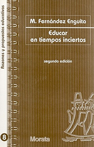 Educar En Tiempos Inciertos -razones Y Propuestas Educativas