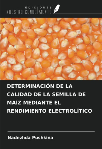 Libro Determinación De La Calidad De La Semilla De Maíz Lcm3