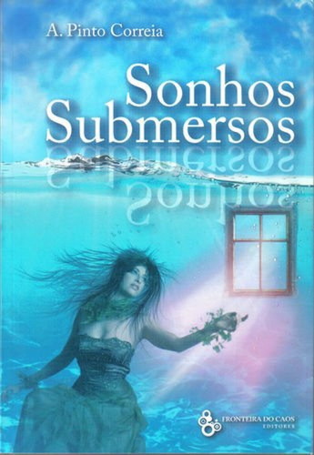 Libro Sonhos Submersos - Pinto Correia, A.