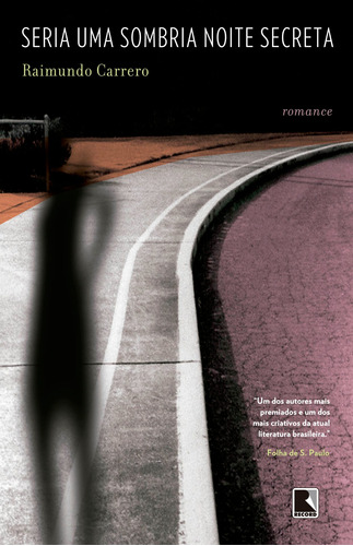 Seria uma sombria noite secreta, de Carrero, Raimundo. Editora Record Ltda., capa mole em português, 2011