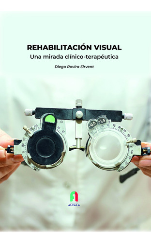 Rehabilitacion Visual. Una Mirada Clinico-terapeutica Rov