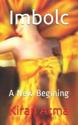 Libro Imbolc : A New Begining - Kiran Atma
