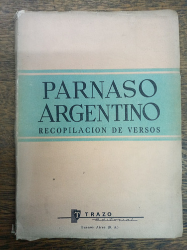 Parnaso Argentino * Recopilacion De Versos * Aa.vv. *