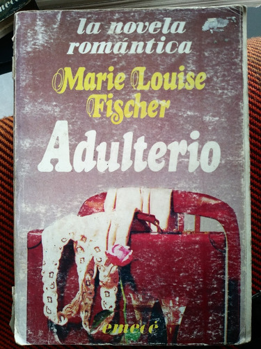 Libro Adulterio De Marie Louise Fischer, La Novela Romántica