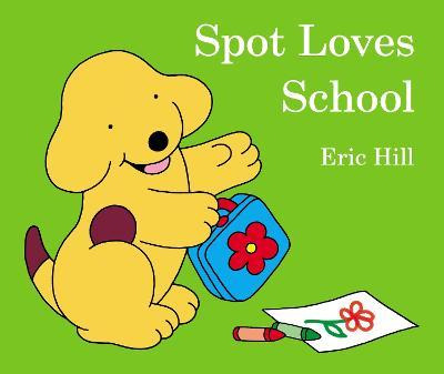 Spot Loves School - Eric Hill