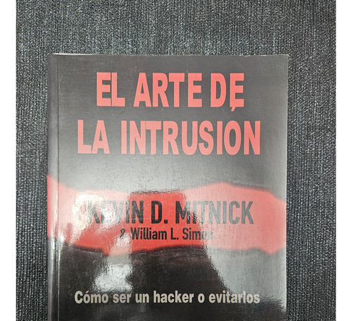 Libro: Arte De La Intrusion: La Verdadera Historia Hazañas. 