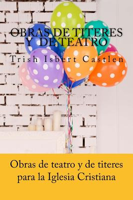 Libro Obras De Teatro Y De Titeres Cristianas: Para La Fa...