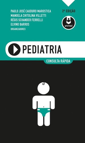 Pediatria - Consulta Rápida - 2ª Ed. 2017