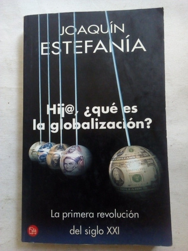 Libro Hijo Qué Es La Globalización Joaquín Estefanía
