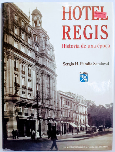 Hotel Regis Historia De Una Época Sérgio Peralta 