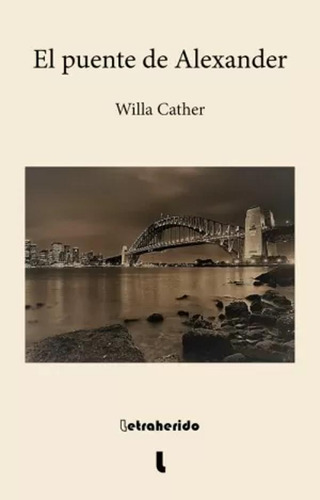 El Puente De Alexander - Cather, Willa  - *