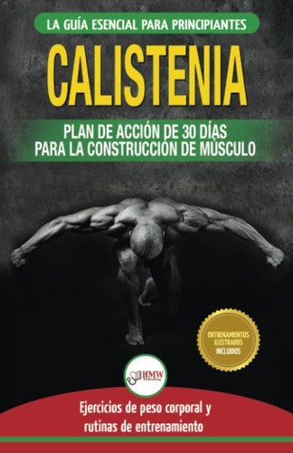 Libro: Calistenia: Guía De Ejercicios De Gimnasia Corporal P