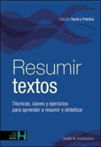 Resumir Textos - Tecnicas Y Estrategias - Scardaccione