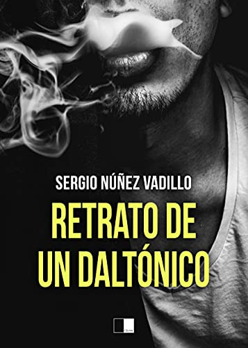 Retrato De Un Daltonico - Sergio Nunez Vadillo
