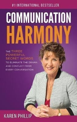 Communication Harmony : The 3 Powerful Secret Words To El...