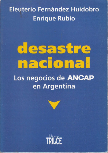 Ancap Negocios En Argentina Desastre Nacional Huidobro 2003