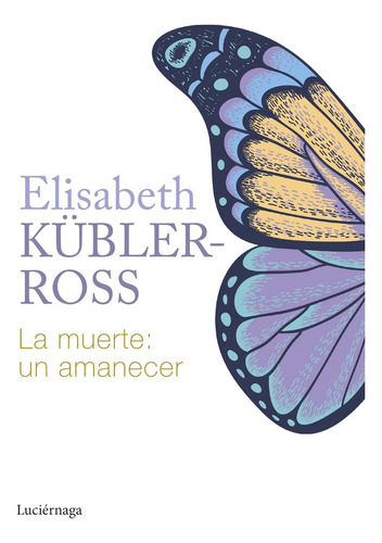 Libro Muerte Un Amanecer, La - Elisabeth Kubler Ross