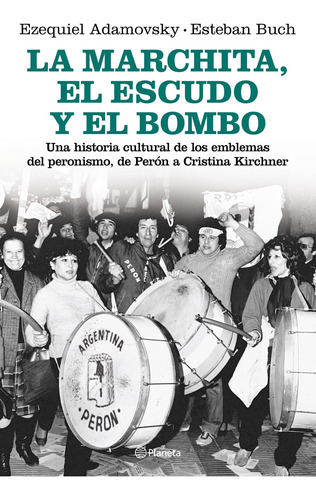 La Marchita, El Escudo Y El Bombo De Ezequiel Adamovsky