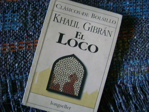 El Loco. Khalil Gibrán. De Bolsillo