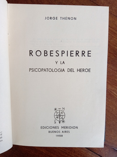 Robespierre Y La Psicopatología Del Héroe - Jorge Thenon 