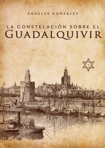Libro: La Constelación Sobre El Guadalquivir (edición En