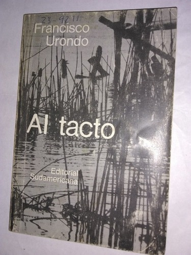 Al Tacto. Francisco Urondo. (1967/116 Pág.).