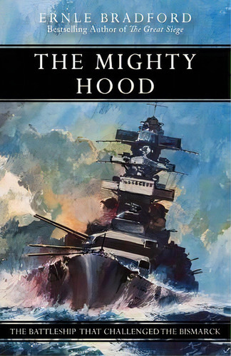 The Mighty Hood : The Battleship That Challenged The Bismarck, De Ernle Bradford. Editorial Open Road Media, Tapa Blanda En Inglés, 2014