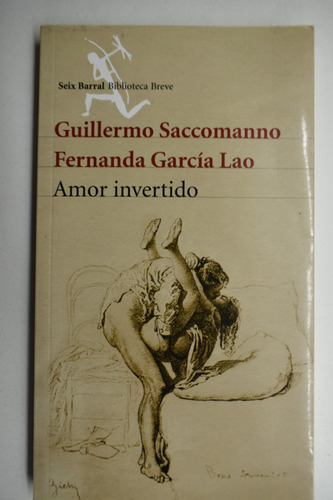 Amor Invertido Guillermo Saccomanno,fernanda García Lao C228