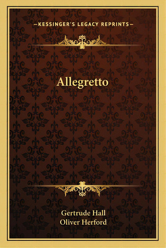 Allegretto, De Hall, Gertrude. Editorial Kessinger Pub Llc, Tapa Blanda En Inglés