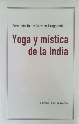 Yoga Y Mística De La India - Tola / Dragonetti Las Cuarenta