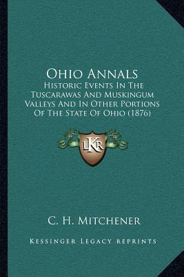 Libro Ohio Annals : Historic Events In The Tuscarawas And...