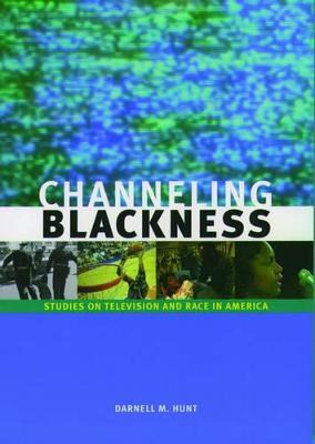 Libro Channeling Blackness - Darnell M. Hunt