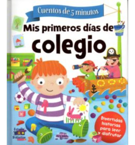 Mis Primeros Dias De Colegio -historias De 5 Minutos, De Vários Autores. Editorial Edimat Libros, Tapa Dura, Edición 1 En Español, 2019