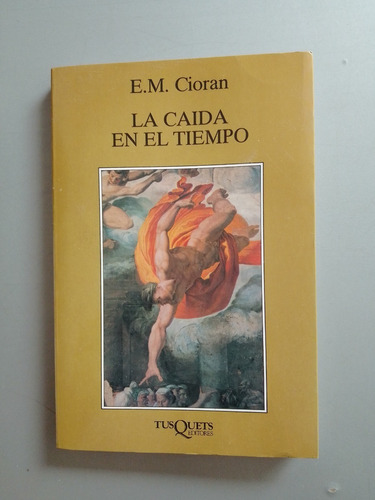E. M. Cioran - La Caida En El Tiempo - Tusquets