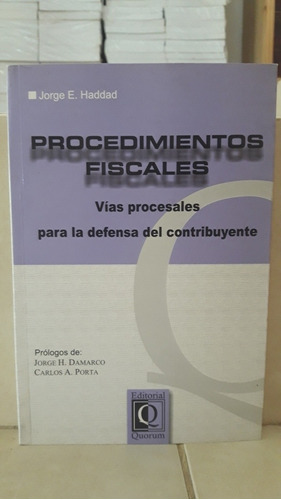 Procedimientos Fiscales. Vías Defensa Contribuyente. Haddad