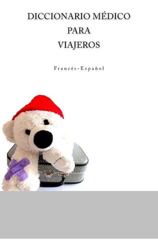 Libro: Diccionario Medico Para Viajeros Frances-espanol (spa