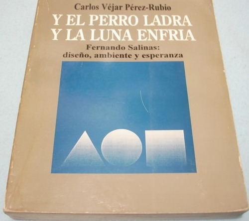 Y El Perro Ladra Y La Luna Enfría. Carlos Véjar Pérez- Rubio