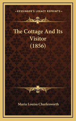 Libro The Cottage And Its Visitor (1856) - Charlesworth, ...