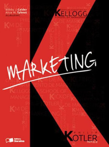 Marketing (kellogg), De Calder, Bobby J.. Editora Saraiva, Capa Mole, Edição 1ª Edição - 2014 Em Português