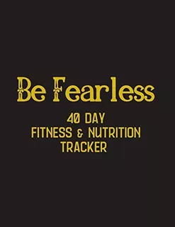 Libro: Be Fearless 40 Day Fitness & Nutrition Tracker: Track