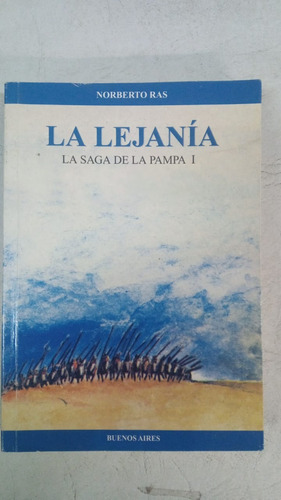 La Lejannia - La Saga De La Pampa 1 - Norberto Ras