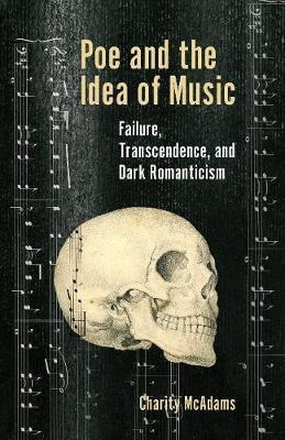 Poe And The Idea Of Music - Charity Mcadams