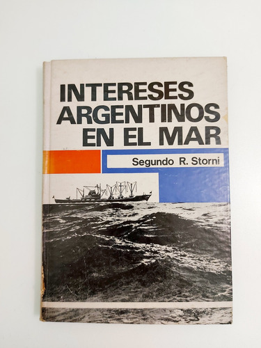 Intereses Argentinos En El Mar - Segundo R. Storni