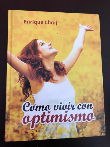 Libro Cómo Vivir Con Optimismo - Enrique Chaij - Oferta