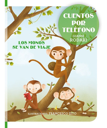 Cuentos por telÃÂ©fono - Los monos se van de viaje, de Rodari, Gianni. Editorial PICARONA, tapa dura en español