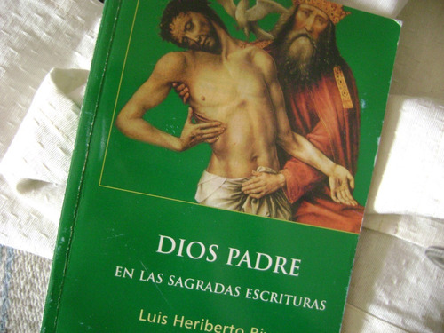 Dios Padre, El Las Sagradas Escrituras- Luis Rivas